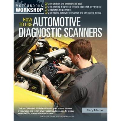 【4周达】How to Use Automotive Diagnostic Scanners: - Understand Obd-I and Obd-II Systems - Troublesh... [9780760347737]