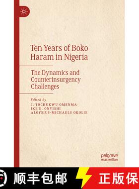 【3-4周达】Ten Years of Boko Haram in Nigeria : The Dynamics and Counterinsurgency Challenges [9783031227684]