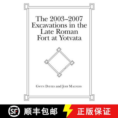 【3-4周达】精装 The 2003-2007 Excavations in the Late Roman Fort at Yotvata [9781575063478]