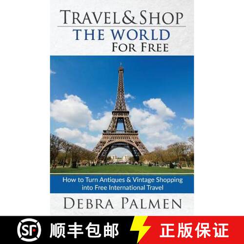 【3-4周达】Travel & Shop The World For Free: How to turn antiques & vintage shopping into free intern... [9781945176333]