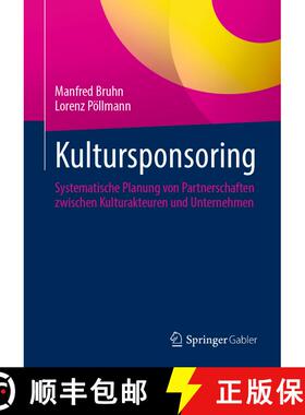 【3-4周达】Kultursponsoring : Systematische Planung von Partnerschaften zwischen Kulturakteuren und U... [9783658455675]