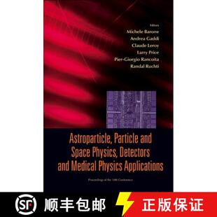 【2-3周达】Astroparticle, Particle and Space Physics, Detectors and Medical Physics Applications - Pr... [9789812819086]
