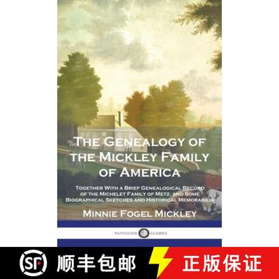 【3-4周达】The Genealogy of the Mickley Family of America: Together With a Brief Genealogical Record ... [9781789876550]