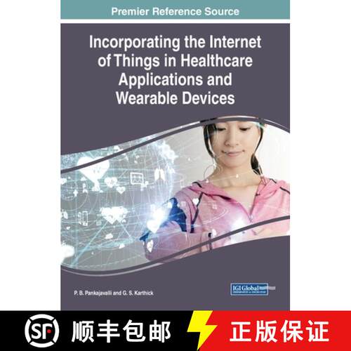 【3-4周达】精装 Incorporating the Internet of Things in Healthcare Applications and Wearable Devices [9781799810902]