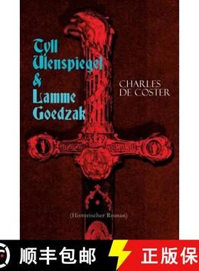 【3-4周达】Tyll Ulenspiegel & Lamme Goedzak (Historischer Roman): Legende von ihren heroischen und ru... [9788026886495]