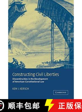 【3-4周达】Constructing Civil Liberties: Discontinuities in the Development of American Constitutiona... [9780521811781]