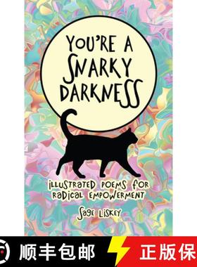 【3-4周达】You're A Snarky Darkness: Illustrated Poems For Radical Empowerment [9780986246166]