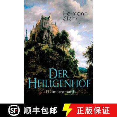 【3-4周达】Der Heiligenhof (Heimatroman): Die Suche nach Gott: Ein romantischer Roman mit mystischen ... [9788026886242]