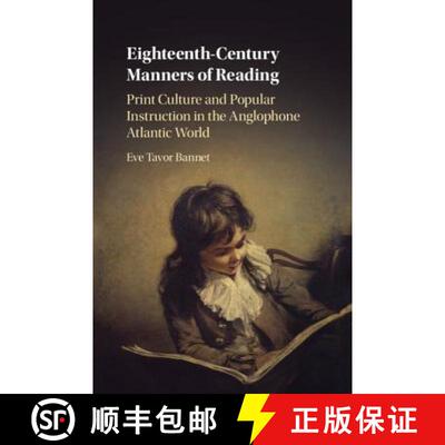 【3-4周达】精装 Eighteenth-Century Manners of Reading: Print Culture and Popular Instruction in the A... [9781108419109]