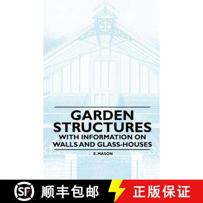 【3-4周达】Garden Structures - With Information on Walls and Glass-houses [9781446523612]