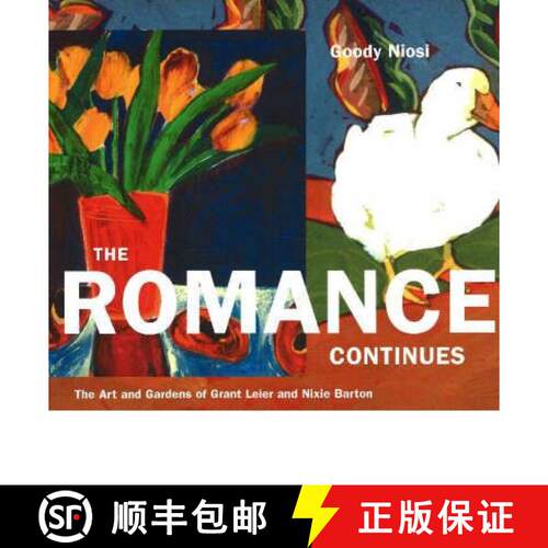 【3-4周达】精装 The Romance Continues: The Art and Gardens of Grant Leier and Nixie Barton [9781894898294]