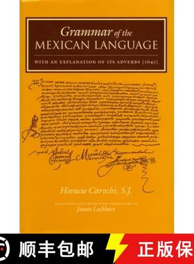 【3-4周达】Grammar of the Mexican Language with an Explanation of Its Adverbs: (1645) [9780804742818]