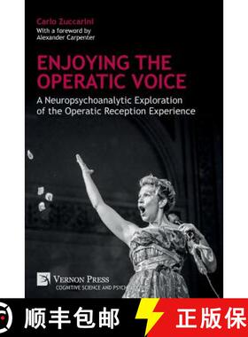【3-4周达】Enjoying the Operatic Voice: A Neuropsychoanalytic Exploration of the Operatic Reception E... [9781622736997]