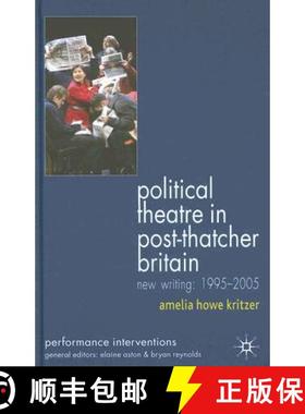 【3-4周达】Political Theatre in Post-Thatcher Britain: New Writing, 1995-2005 [9781403988294]
