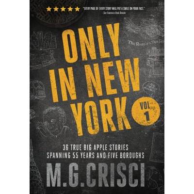 【4周达】Only in New York. 36 true Big Apple stories spanning 55 years and five boroughs (First Editi... [9781456632502]