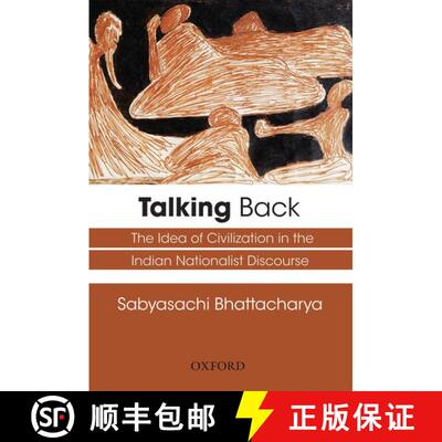 预订 精装 Talking Back: The Idea of Civilization in the Indian Nationalist Discourse [9780198075042]