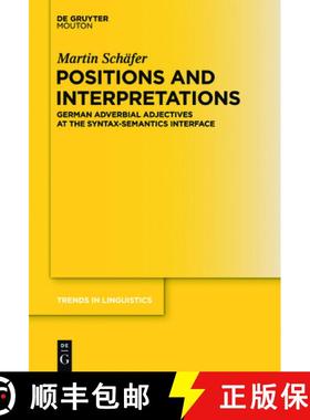 预订 Positions and Interpretations: German Adverbial Adjectives at the Syntax-Semantics Interface [9783110276442]