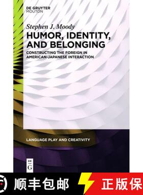 预订 Humor, Identity, and Belonging: Constructing the Foreign in American-Japanese Interaction [9783110759716]