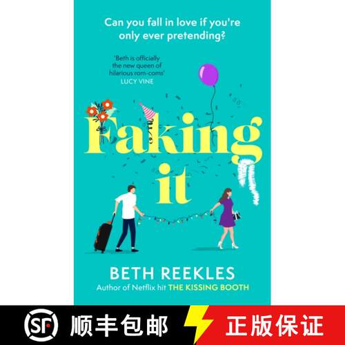 【3-4周达】Faking It: dive into the ultimate fake dating rom-com from the author of The Kissing Booth [9780751582871]