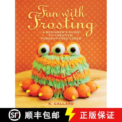 【3-4周达】Fun with Frosting: A Beginner's Guide to Decorating Creative, Fondant-Free Cakes [9781510707634]