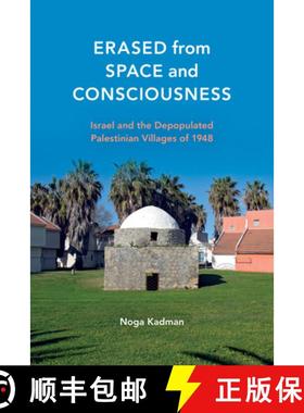 【3-4周达】Erased from Space and Consciousness: Israel and the Depopulated Palestinian Villages of 1948 [9780253016706]