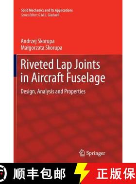 【3-4周达】Riveted Lap Joints in Aircraft Fuselage : Design, Analysis and Properties [9789400792678]