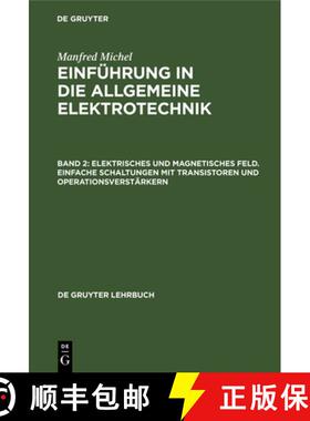 【3-4周达】Elektrisches und magnetisches Feld. Einfache Schaltungen mit Transistoren und Operationsve... [9783110058802]