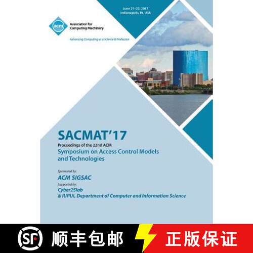【3-4周达】Sacmat'17: The 22nd ACM Symposium on Access Control Models and Technologies (SACMAT) [9781450355940]