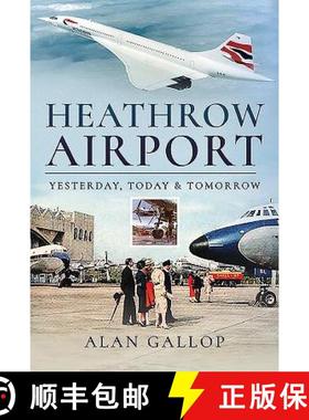 【3-4周达】Heathrow Airport: Yesterday, Today and Tomorrow [9781526759184]
