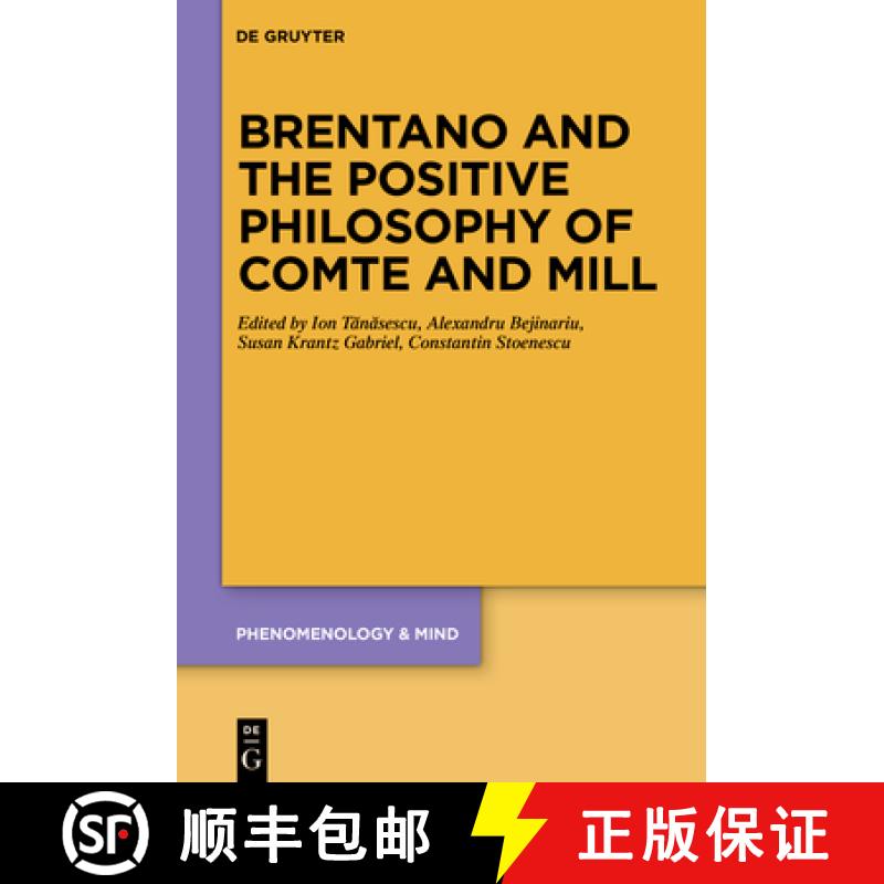【3-4周达】Brentano and the Positive Philosophy of Comte and Mill: With Translations of Original Writ... [9783110738858]