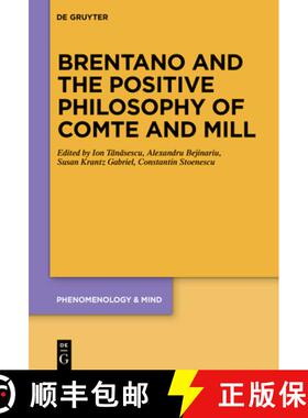 【3-4周达】Brentano and the Positive Philosophy of Comte and Mill: With Translations of Original Writ... [9783110738858]