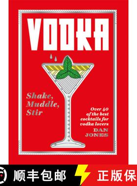【3-4周达】Vodka: Shake, Muddle, Stir: Over 40 of the Best Cocktails for Serious Vodka Lovers [9781784882495]