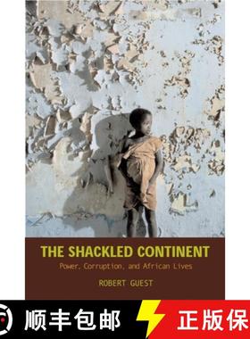 【3-4周达】The Shackled Continent: Power, Corruption, and African Lives [9781588342973]