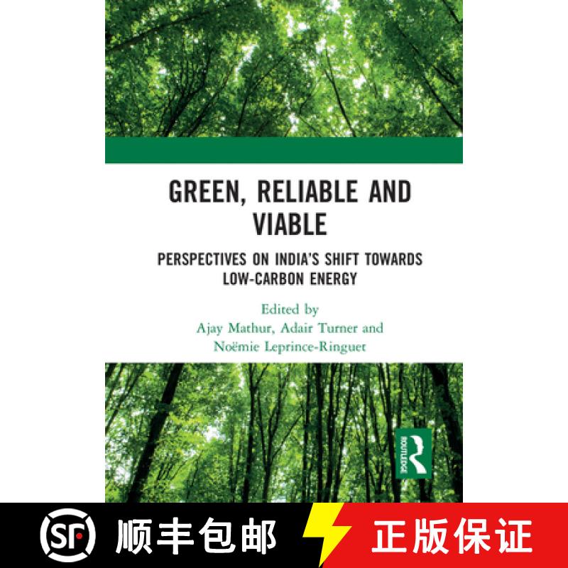 【3-4周达】Green, Reliable and Viable: Perspectives on India's Shift Towards Low-Carbon Energy: Persp... [9780367273088]