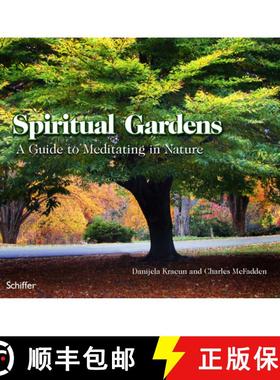 【3-4周达】Spiritual Gardens: A Guide to Meditating in Nature: A Guide to Meditating in Nature [9780764337314]