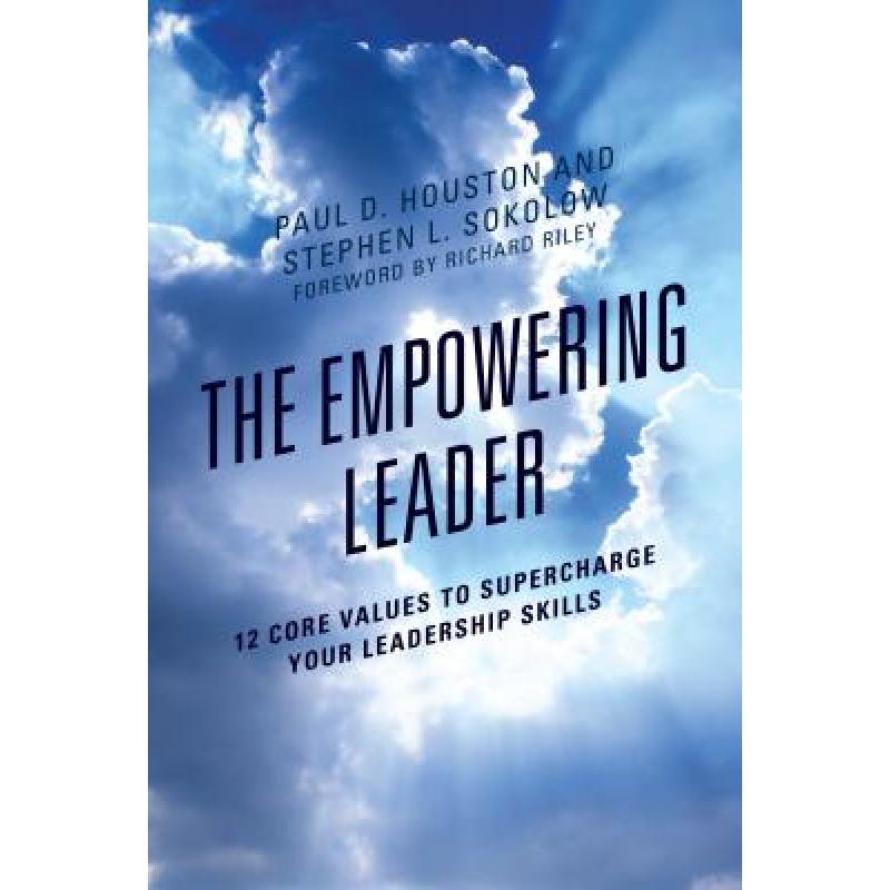 【4周达】The Empowering Leader : 12 Core Values to Supercharge Your Leadership Skills [9781475833546] 书籍/杂志/报纸 原版其它 原图主图