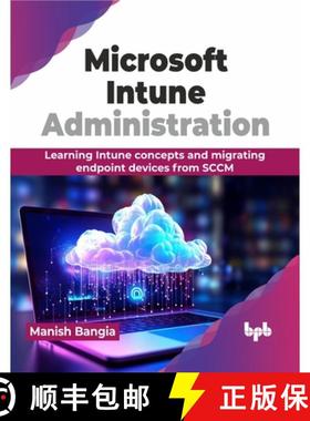 预订 Microsoft Intune Administration: Learning Intune concepts and migrating endpoint devices from SC... [9789355519696]