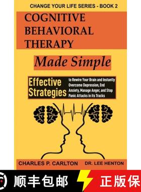 【3-4周达】Cognitive Behavioral Therapy Made Simple: Effective Strategies to Rewire Your Brain and In... [9781952597190]