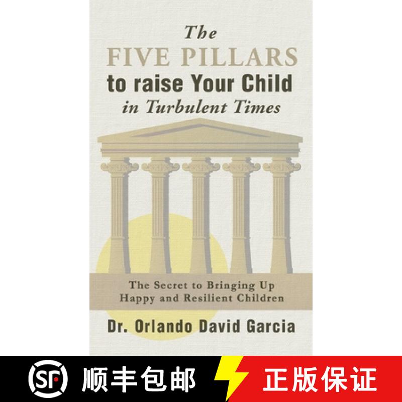 【2-3周达】The Five Pillars To Raise Your Child in Turbulent  Times : The Secret  To Bringing Up  Hap... [9781778296222]