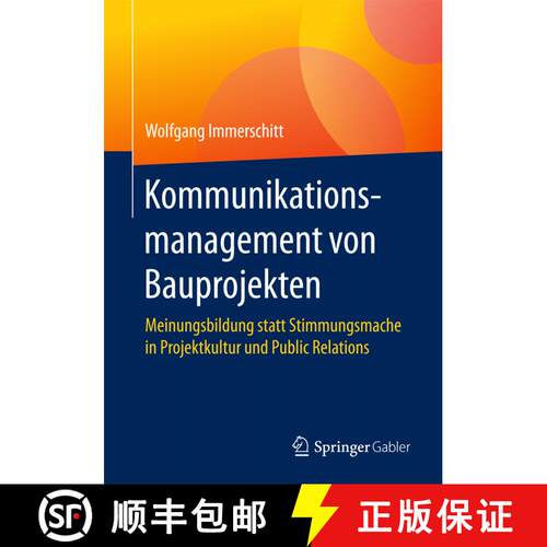 【3-4周达】Kommunikationsmanagement von Bauprojekten : Meinungsbildung statt Stimmungsmache in Projek... [9783658130954]