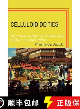 预订 Celluloid Deities : The Visual Culture of Cinema and Politics in South India [9780739110607]