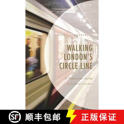 【3-4周达】Walking London's Circle Line: A Pedestrian Guide to Central London [9780761873747]