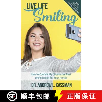 【3-4周达】Life Life Smiling: How to Confidently Choose the Best Orthodontist for Your Family [9781970095036]