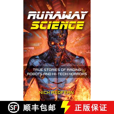 【3-4周达】Runaway Science : True Stories of Raging Robots and Hi-Tech Horrors [9781578598410]