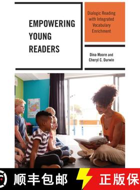 预订 Empowering Young Readers : Dialogic Reading with Integrated Vocabulary Enrichment [9781475864397]
