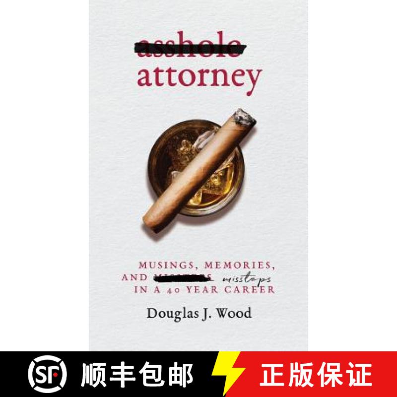 【3-4周达】Asshole Attorney: Musings, Memories, and Missteps in a 40 Year Career [9780998861722]