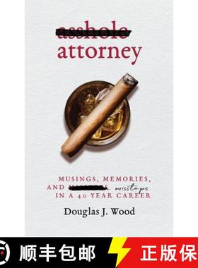 预订 Asshole Attorney: Musings, Memories, and Missteps in a 40 Year Career [9780998861722]