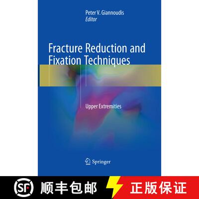 【3-4周达】Fracture Reduction and Fixation Techniques: Upper Extremities [9783030098438]