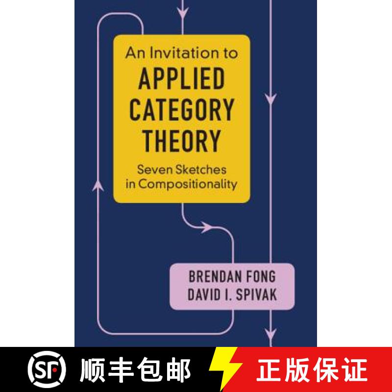 【3-4周达】An Invitation to Applied Category Theory: Seven Sketches in Compositionality [9781108482295]