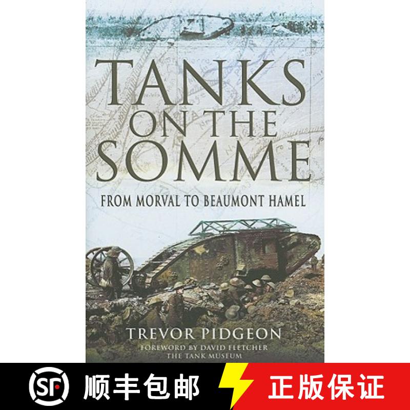 【3-4周达】Tanks on the Somme: from Morval to Beaumont Hamel: From Morval to Beaumont Hamel [9781848842533]
